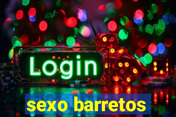 sexo barretos